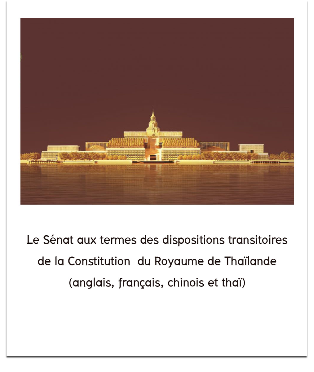 Le Sénat aux termes des dispositions transitoires de la Constitution  du Royaume de Thaïlande (anglais, français, chinois et thaï)